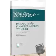 Matlaul-İtikad Fi Narifetil-Mebdei vel-Mead (Ciltli)