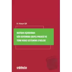 Matrah Aşındırma Kar Kaydırma (BEPS) Projesi ve Türk Vergi Sistemine Etkileri (Ciltli)