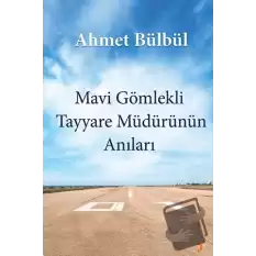 Mavi Gömlekli Tayyare Müdürünün Anıları