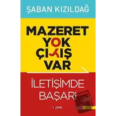 Mazeret Yok Çıkış Var: İletişimde Başarı