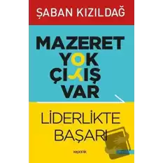 Mazeret Yok Çıkış Var: Liderlikte Başarı