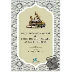 Mecalisün-Nur Tefsiri ve Prof. Dr. Muhammed Ayyaş el-Kübeysi