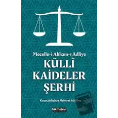 Mecelle-i Ahkam-ı Adliye Külli Kaideler Şerhi