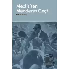 Meclis’ten Menderes Geçti