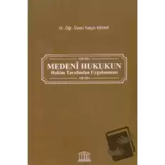 Medeni Hukukun Hakim Tarafından Uygulanması