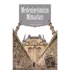 Medeniyetimizin Mimarları