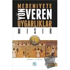 Medeniyetlere Yön Veren Uygarlıklar: Mısır