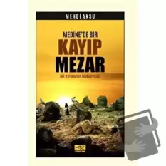 Medinede Bir Kayıp Mezar