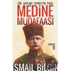 Medine Müdafaası Çöl Kaplanı Fahrettin Paşa