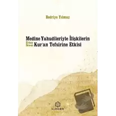 Medine Yahudileriyle İlişkilerin Erken Dönem Kur’an Tefsirine Etkisi