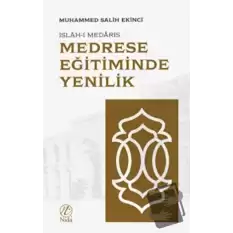 Medrese Eğitiminde Yenilik: Islah-ı Medaris