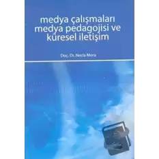 Medya Çalışmaları Medya Pedagojisi ve Küresel İletişim