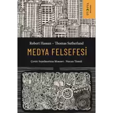 Medya Felsefesi – Sokrates’ten Sosyal Medyaya Düşüncelerin Ve Yeniliklerin Kısa Tarihi