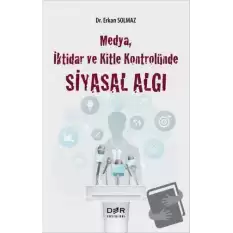 Medya İktidar ve Kitle Kontrolünde Siyasal Algı