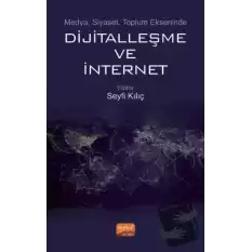 Medya, Siyaset, Toplum Ekseninde Dijitalleşme ve İnternet