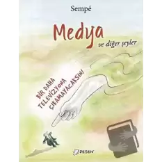 Medya ve Diğer Şeyler