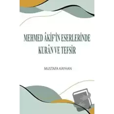 Mehmed Akif’in Eserlerinde Kuran ve Tefsir