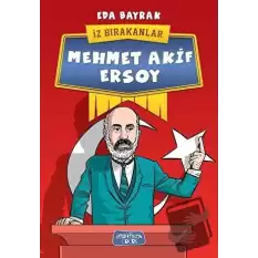 Mehmet Akif Ersoy - İz Bırakanlar