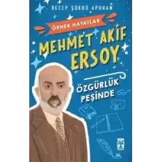 Mehmet Akif Ersoy -Özgürlük Peşinde