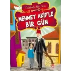 Mehmet Akif’le Bir Gün