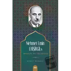 Mehmet Emin Erişirgilin Hayatı ve Felsefesi