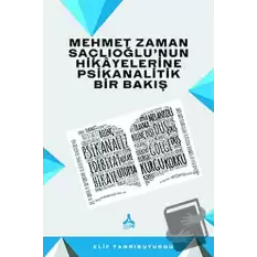 Mehmet Zaman Saçlıoğlu’nun Hikayelerine Psikanalitik Bir Bakış