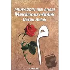 Mekarimu’l- Ahlak Üstün Ahlak