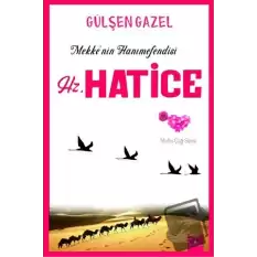 Mekkenin Hanımefendisi Hz.Hatice