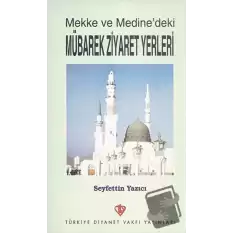 Mekke ve Medinedeki Mübarek Ziyaret Yerleri