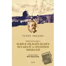 Mektuplarla Suriye-Filistin-Kudüs Seyahati ve Siyonizm Meselesi