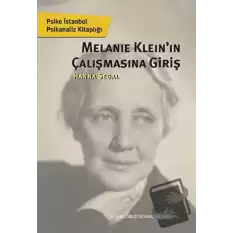 Melanie Kleinin Çalışmasına Giriş