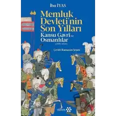 Memluk Devletinin Son Yılları: Kansu Gavri ve Osmanlılar (1501-1516)