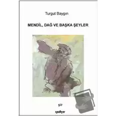 Mendil Dağ ve Başka Şeyler