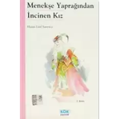 Menekşe Yaprağından İncinen Kız