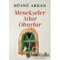 Menekşeler, Atlar, Oburlar