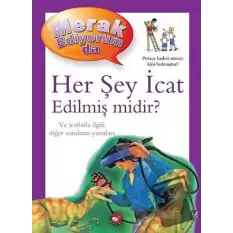 Merak Ediyorum da - Her Şey İcat Edilmiş midir? (Ciltli)