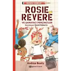 Meraklı Bıdıklar - Rosie Revere Şamatacı Perçinciler
