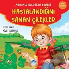 Meraklı Bilgiler Serisi - Hastalandığını Sanan Çilekler