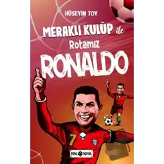 Meraklı Kulüp ile Rotamız Ronaldo