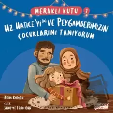 Meraklı Kutu - Hz Haticeyi (ra) ve Peygamberimizin Çocuklarını Tanıyorum