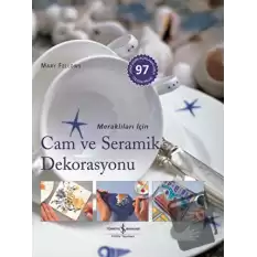 Meraklıları İçin Cam ve Seramik Dekorasyonu (Ciltli)