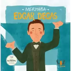 Merhaba Edgar Degas / Sanatçıyla İlk Buluşma