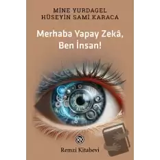 Merhaba Yapay Zekâ, Ben İnsan!