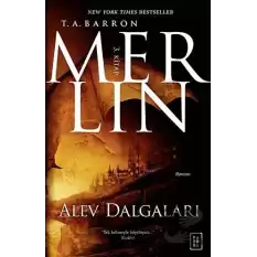 Merlin 3. Kitap : Alev Dalgaları