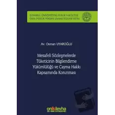 Mesafeli Sözleşmelerde Tüketicinin Bilgilendirme Yükümlülüğü ve Cayma Hakkı Kapsamında Korunması (Ciltli)