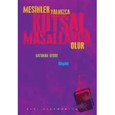 Mesihler Yalnızca Kutsal Masallarda Olur