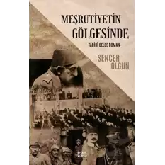 Meşrutiyetin Gölgesinde Tarihi Belge