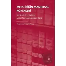 Metafiziğin Mantıksal Kökenleri: Nasîrüddîn-i Tûsî’nin Nefsü’l-Emr Anlayışına Giriş