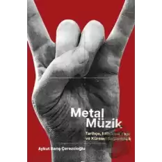 Metal Müzik - Tarihçe, Müziksel Yapı ve Küresel Bağlantılılık