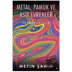 Metal, Pamuk ve Asit Evrenler